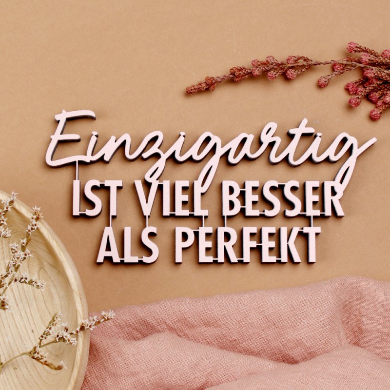 NoGallery Schriftzug Einzigartig ist viel besser als perfekt - rosa - 3D Schriftzug bei Nauli and Stories