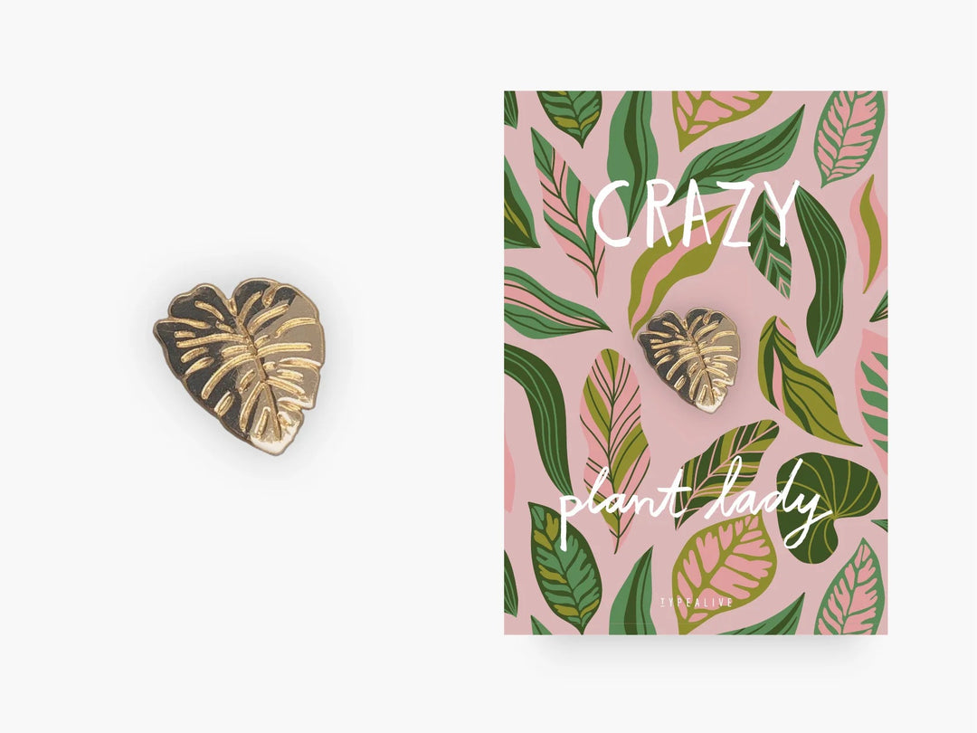 Typealive Pin Anstecknadel Monstera - Crazy Plant Lady bei Nauli and Stories