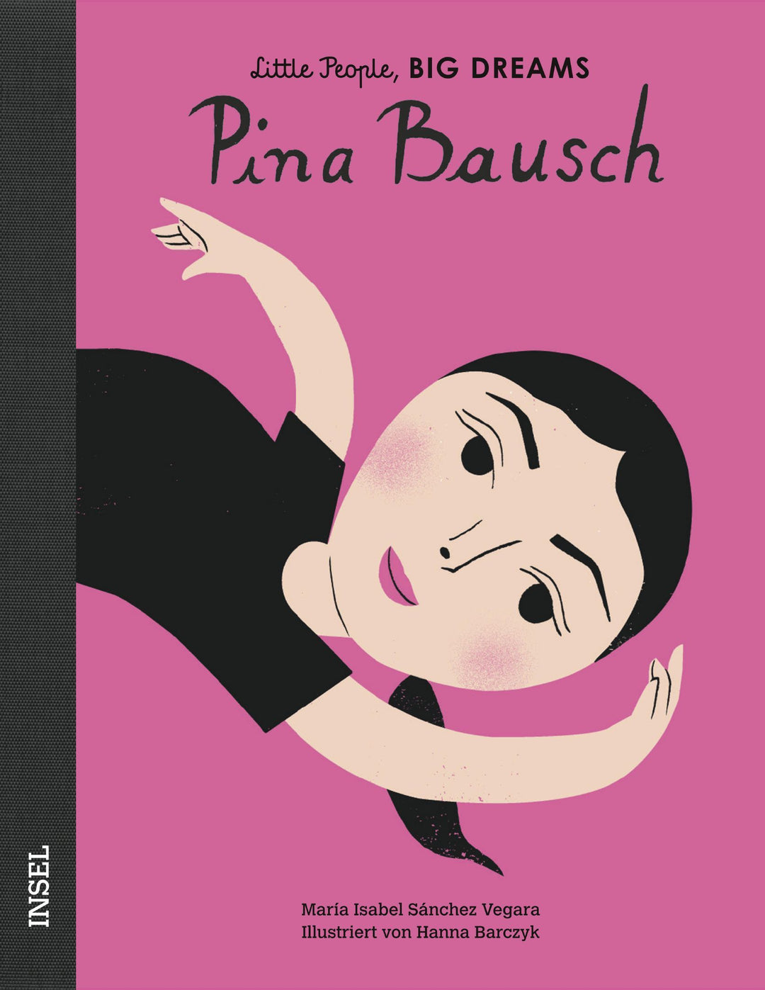 Insel Verlag Bilderbuch Little People, Big Dreams auf Deutsch: Pina Bausch bei Nauli and Stories