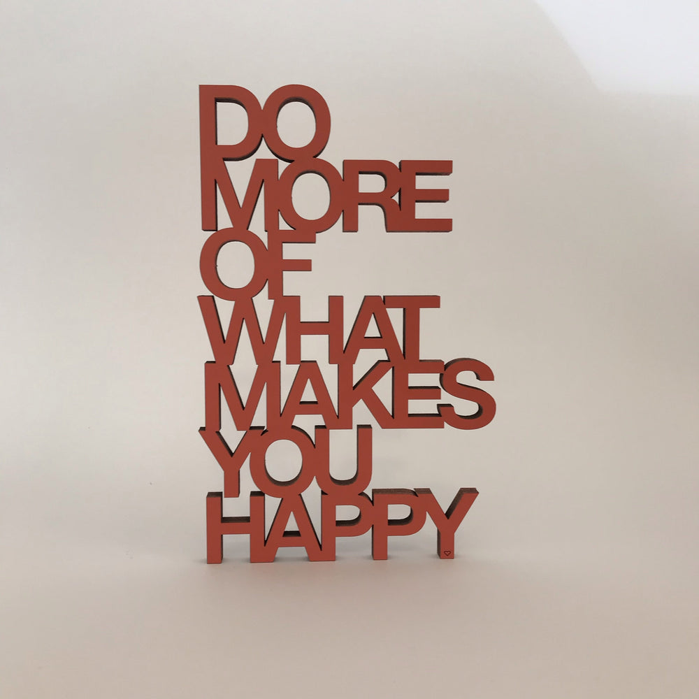 NoGallery Schriftzug Do more of what makes you happy - Schriftzug aus Holz bei Nauli and Stories