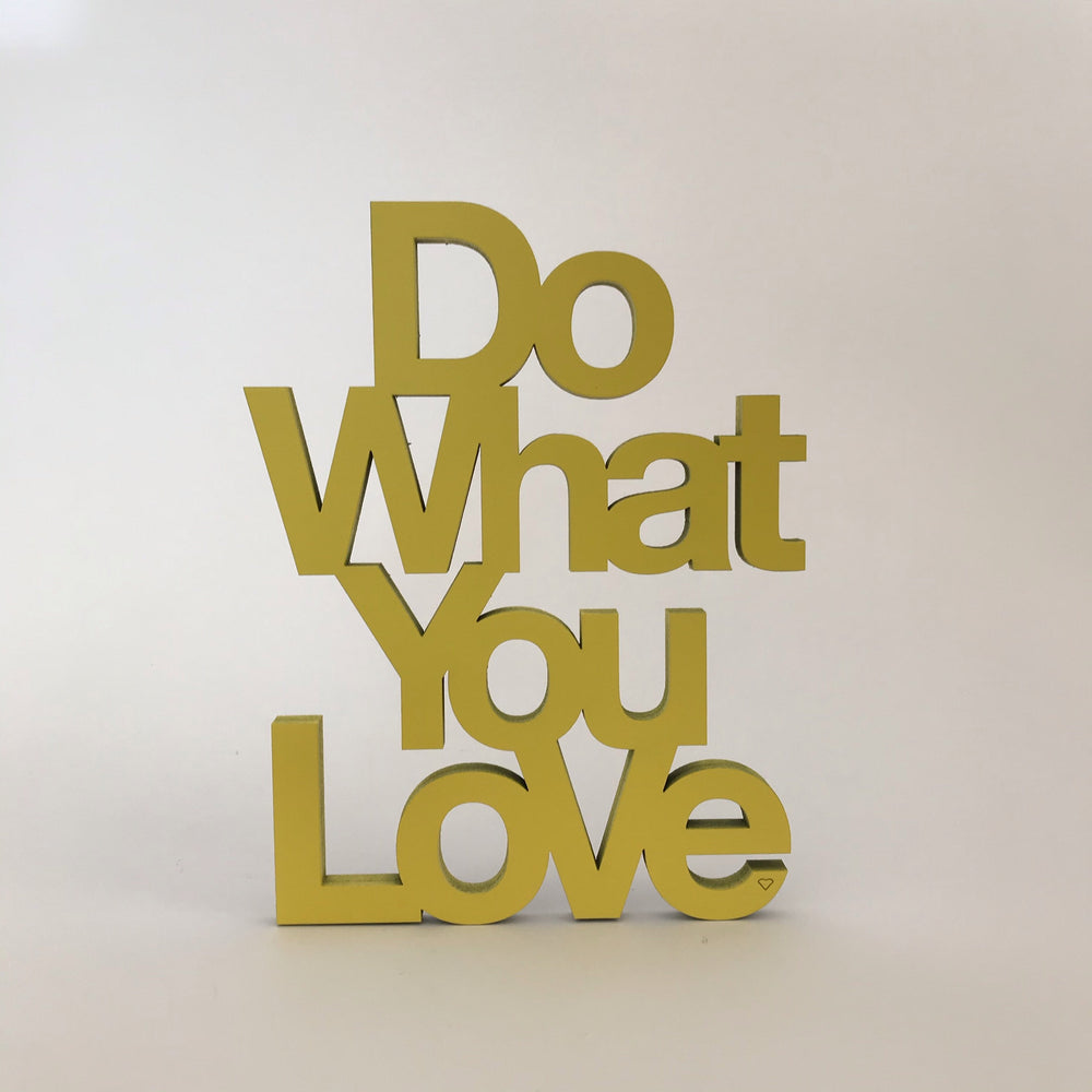 NoGallery Schriftzug Do what you love! Gelber Schriftzug bei Nauli and Stories
