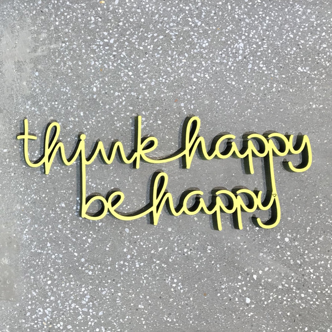 NoGallery Schriftzug Think happy be happy - 3D Schriftzug bei Nauli and Stories