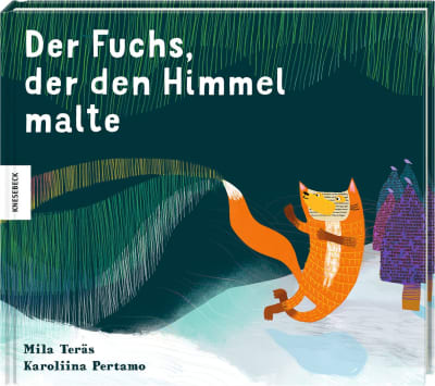Knesebeck Bilderbuch Der Fuchs, der den Himmel malte