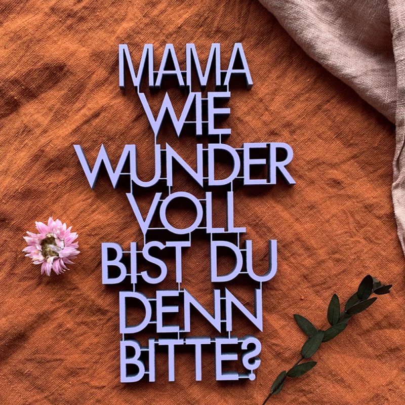 NoGallery Schriftzug Mama, wie wundervoll bist Du denn bitte? - lila 3D Schriftzug