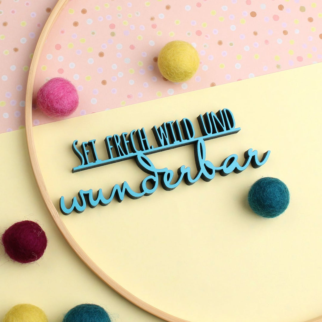 NoGallery Schriftzug Sei frech, wild und wunderbar! - klein bei Nauli and Stories
