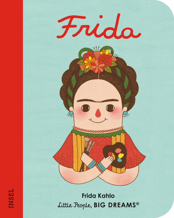 Insel Verlag Bilderbuch Little People, Big Dreams. Mini. auf Deutsch: Frida Kahlo - Pappbilderbuch