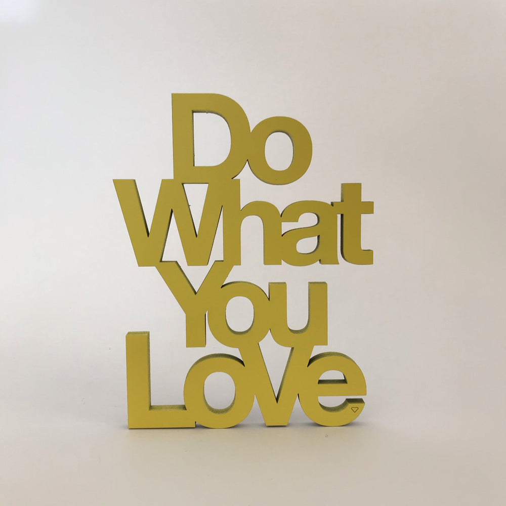 NoGallery Schriftzug Do what you love! Gelber Schriftzug
