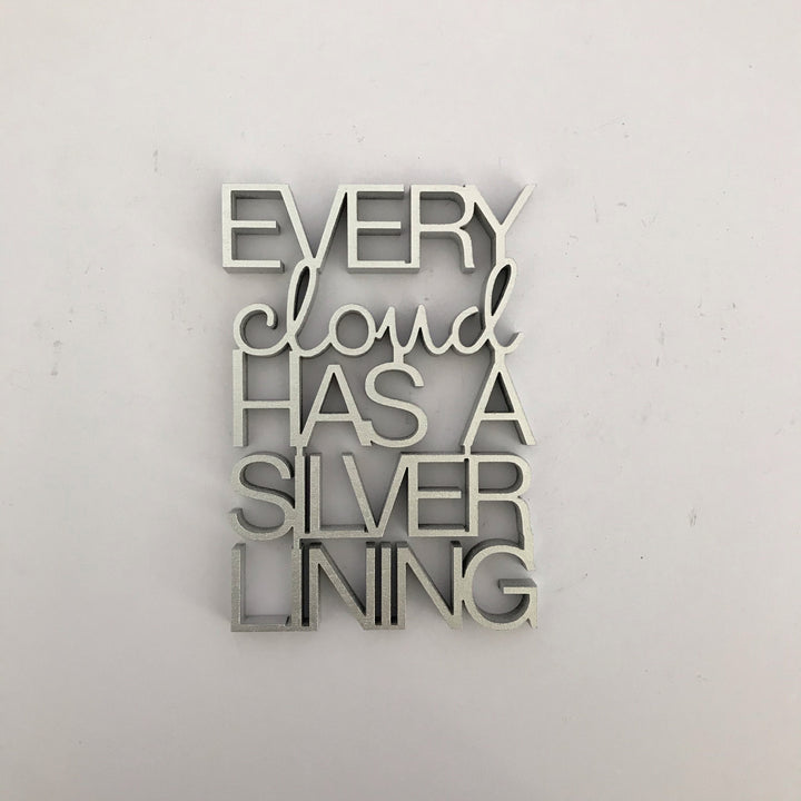 NoGallery Schriftzug Every cloud has a silver lining - kleiner, silberner Schriftzug für die Wand