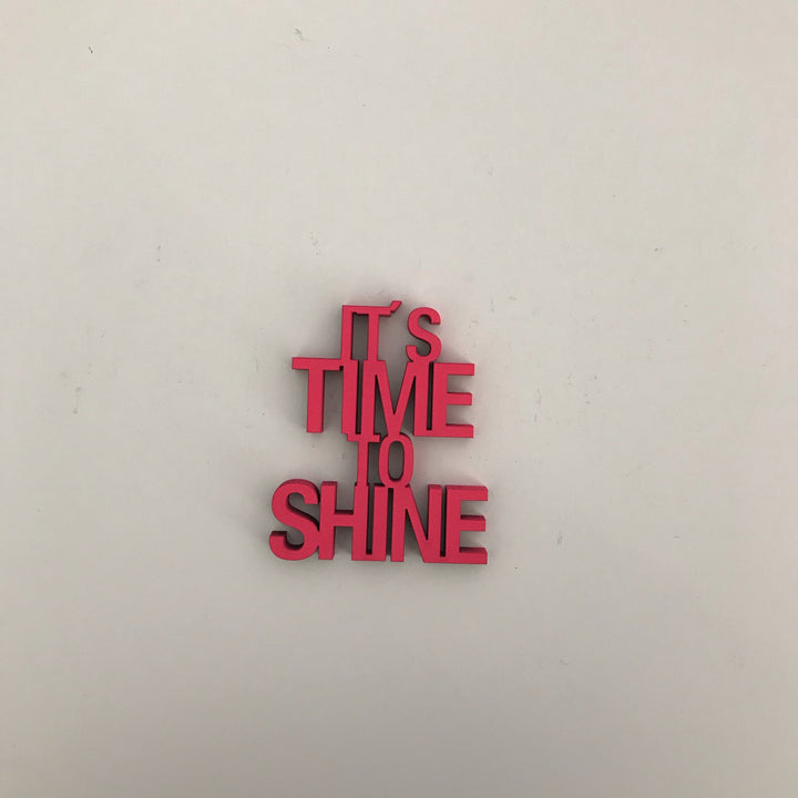 NoGallery Schriftzug It’s time to shine - kleiner, neon pinker Schriftzug
