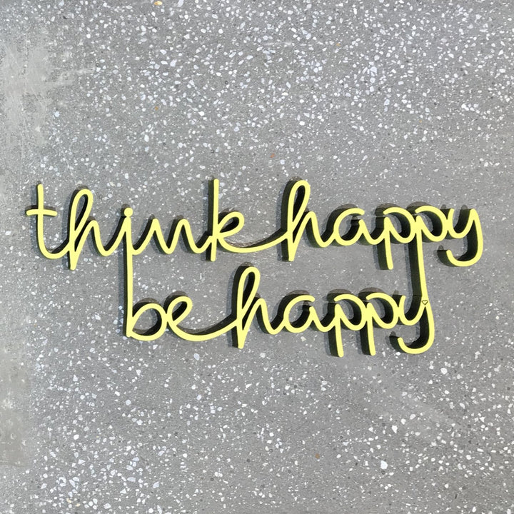 NoGallery Schriftzug Think happy be happy - 3D Schriftzug