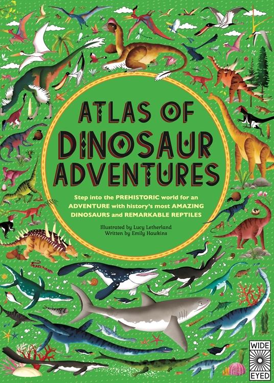 Wide Eyed Editions Bilderbuch Atlas of Dinosaur Adventures
