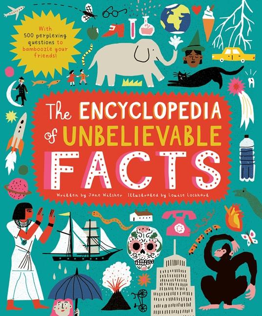 Wide Eyed Editions Bilderbuch The Encyclopedia Of Unbelievable Facts
